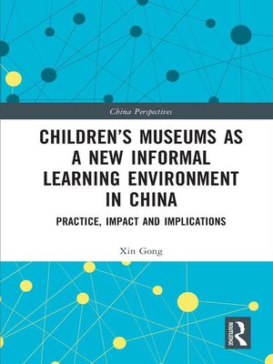 cover image of Children's Museums as a New Informal Learning Environment in China